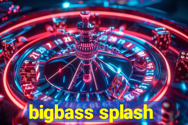 bigbass splash