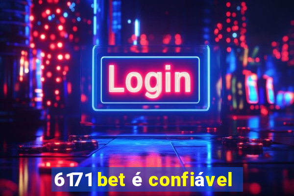 6171 bet é confiável