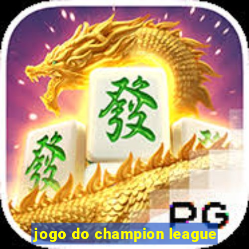 jogo do champion league