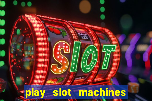 play slot machines on line