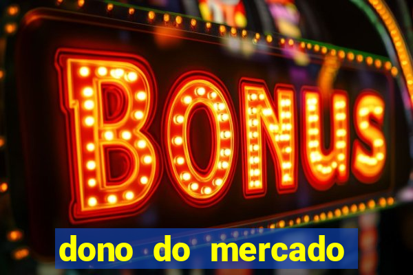 dono do mercado livre fortuna