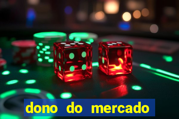 dono do mercado livre fortuna