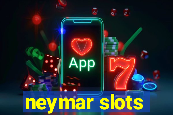 neymar slots