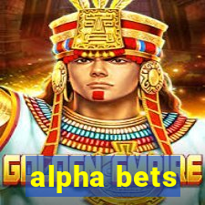 alpha bets