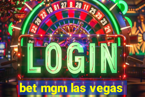 bet mgm las vegas