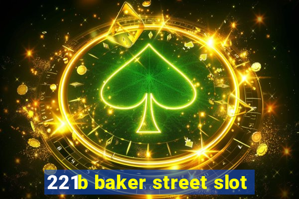 221b baker street slot