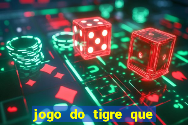 jogo do tigre que esta pagando