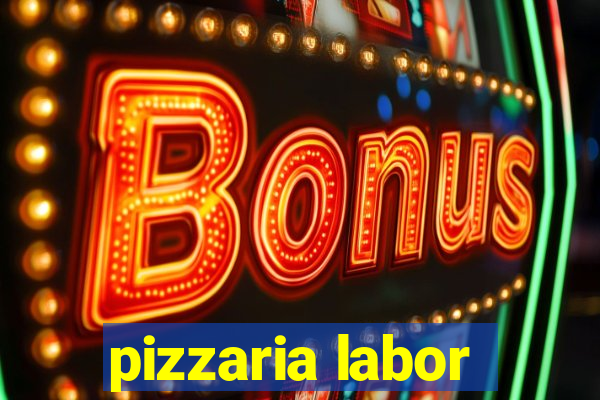 pizzaria labor