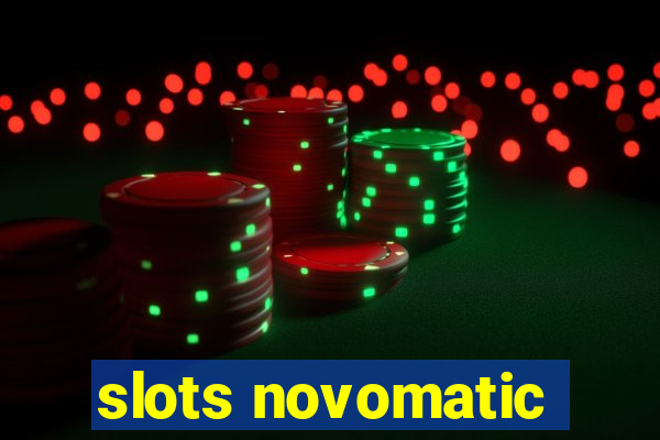 slots novomatic