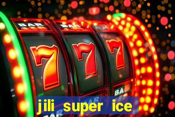 jili super ice slot machine