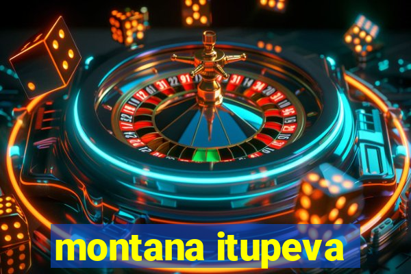 montana itupeva