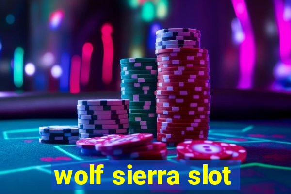 wolf sierra slot