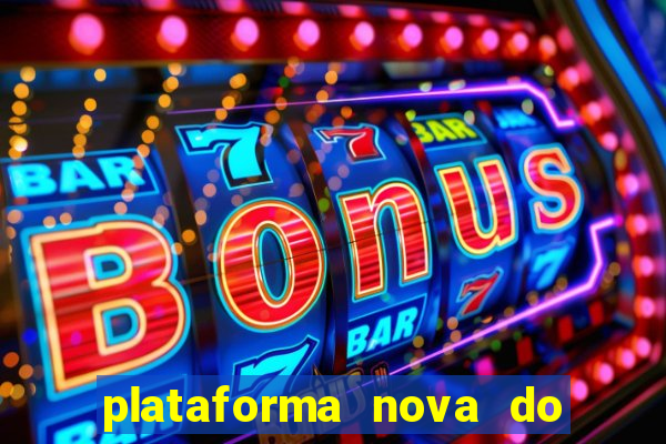 plataforma nova do jogo do tigrinho