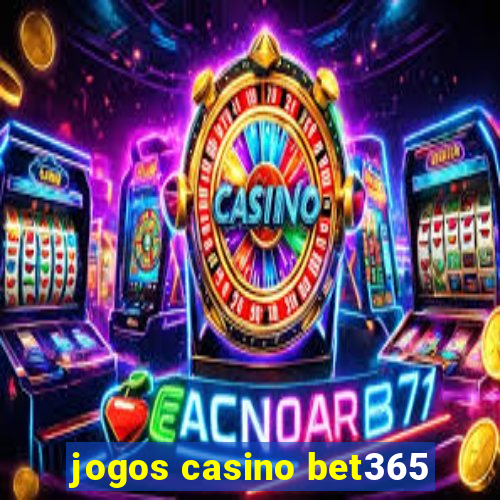 jogos casino bet365