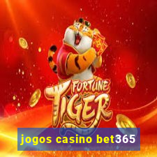 jogos casino bet365