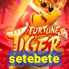 setebete