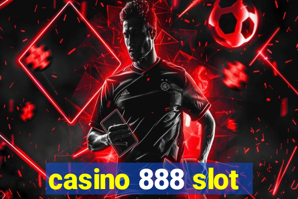 casino 888 slot