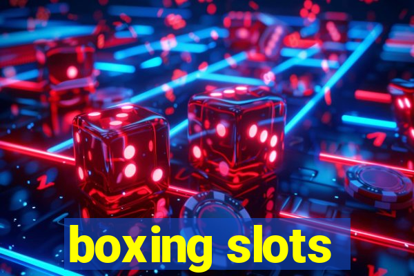 boxing slots