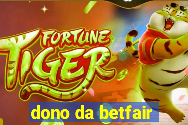 dono da betfair