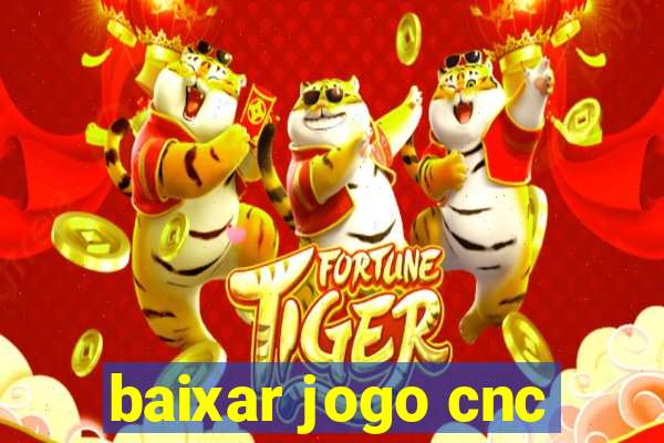 baixar jogo cnc