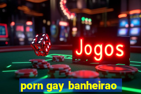 porn gay banheirao