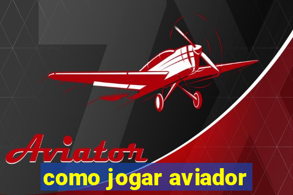 como jogar aviador