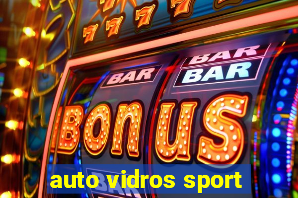 auto vidros sport