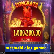 mermaid slot games