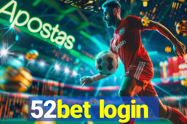 52bet login