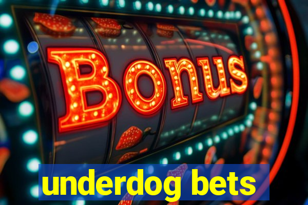 underdog bets