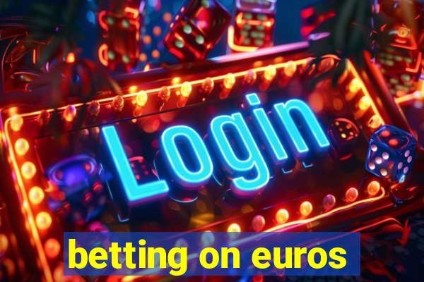 betting on euros