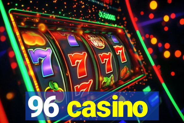 96 casino