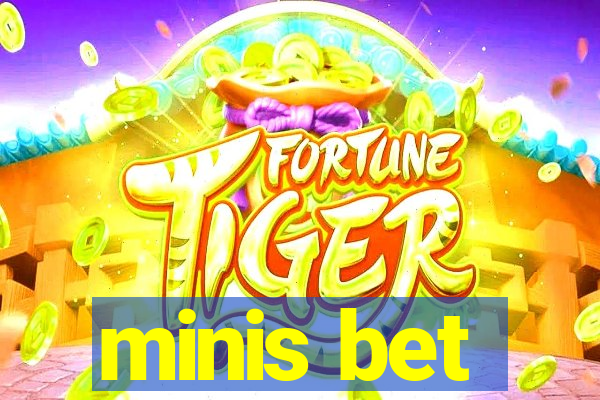 minis bet