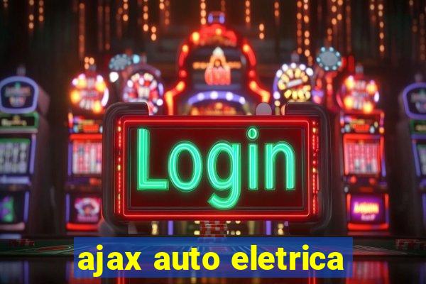 ajax auto eletrica