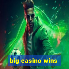 big casino wins