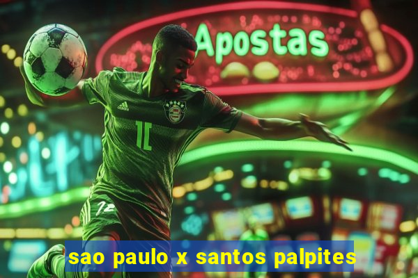 sao paulo x santos palpites