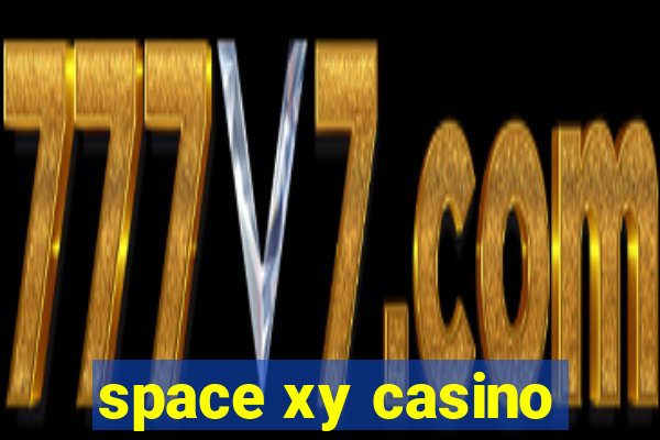 space xy casino