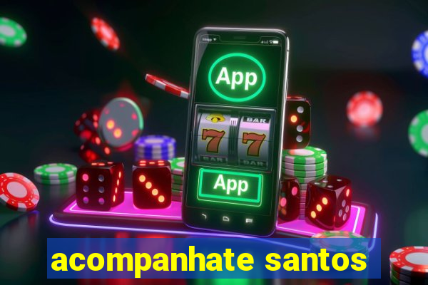 acompanhate santos