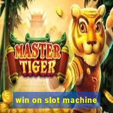 win on slot machine