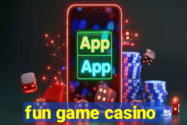 fun game casino