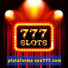 plataforma oxe777.com