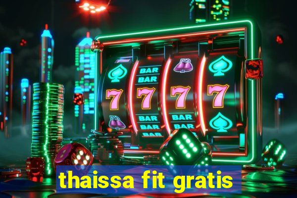 thaissa fit gratis