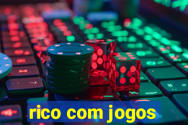 rico com jogos