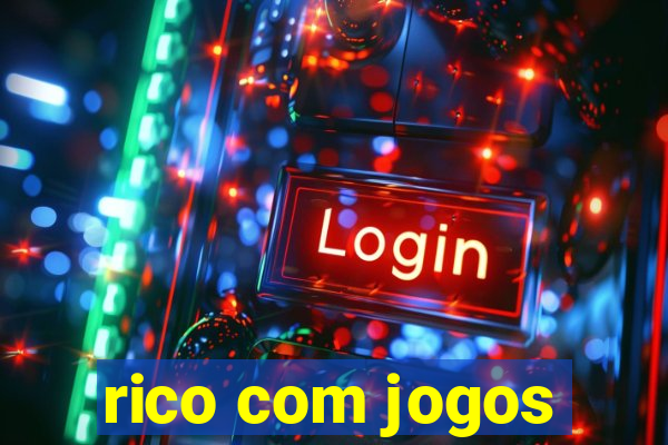 rico com jogos