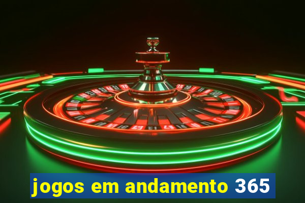 jogos em andamento 365