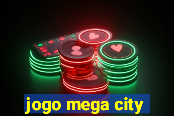 jogo mega city