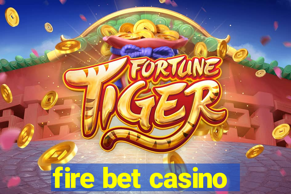 fire bet casino