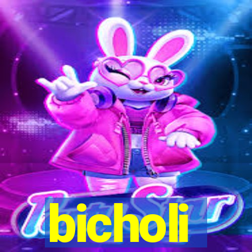 bicholi