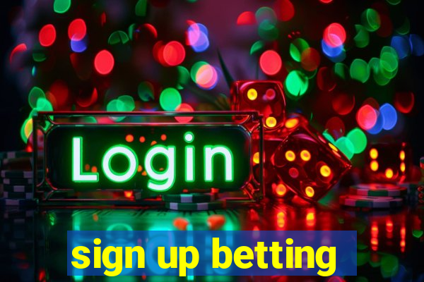 sign up betting