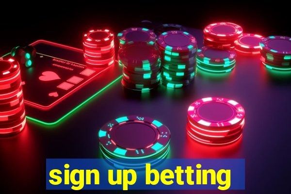 sign up betting